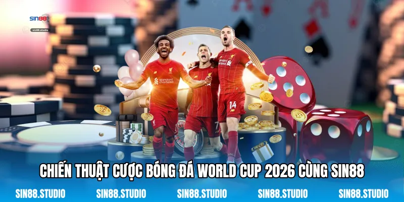 Cược Bóng Đá World Cup 2026 - Dự Đoán Ngày Hội Thể Thao 4 Chiến Thuật Cược Bóng Đá World Cup 2026 Cùng Sin88