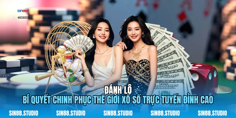 Đánh Lô - Chinh Phục Thế Giới Xổ Số Trực Tuyến Đỉnh Cao 1 Đánh Lô
