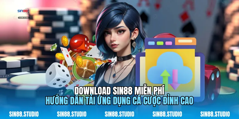 Download Sin88 Miễn Phí - Tải Ứng Dụng Cá Cược Đỉnh Cao 1 Download Sin88 Miễn Phí